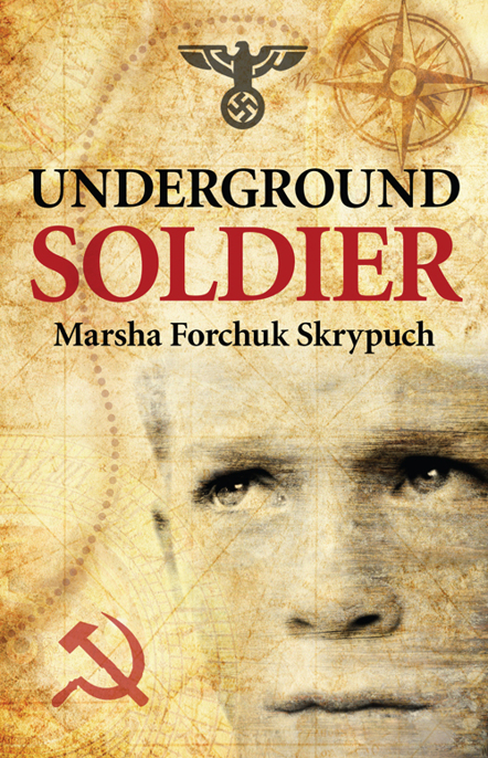 Underground Soldier by Marsha Forchuk Skrypuch