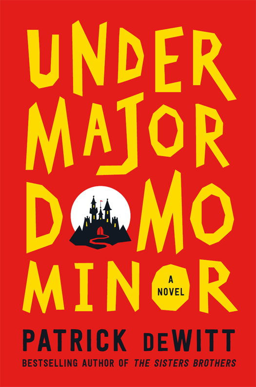 Undermajordomo Minor (2015) by Patrick deWitt