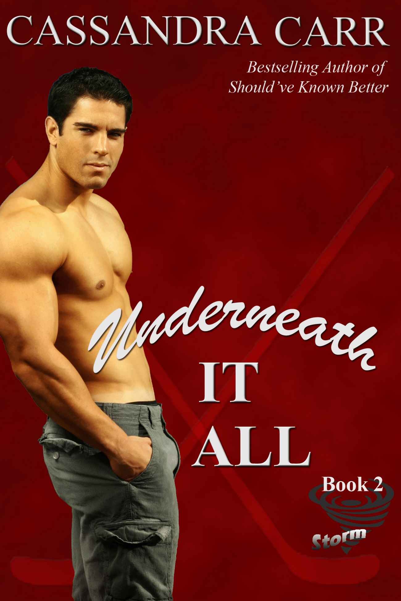 Underneath It All (Storm Series) by Carr, Cassandra