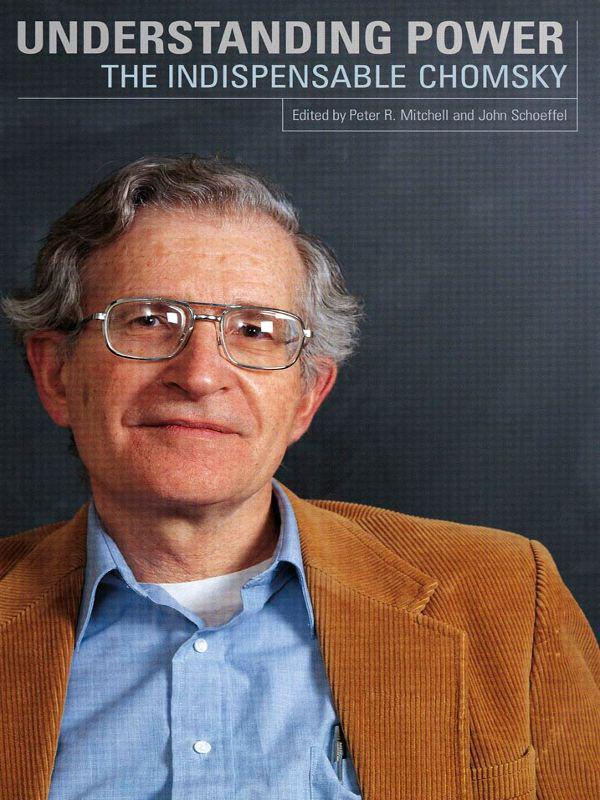 Understanding Power: the indispensable Chomsky by Chomsky, Noam