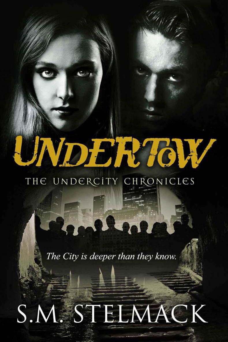 Undertow (The UnderCity Chronicles) by Stelmack, S. M.