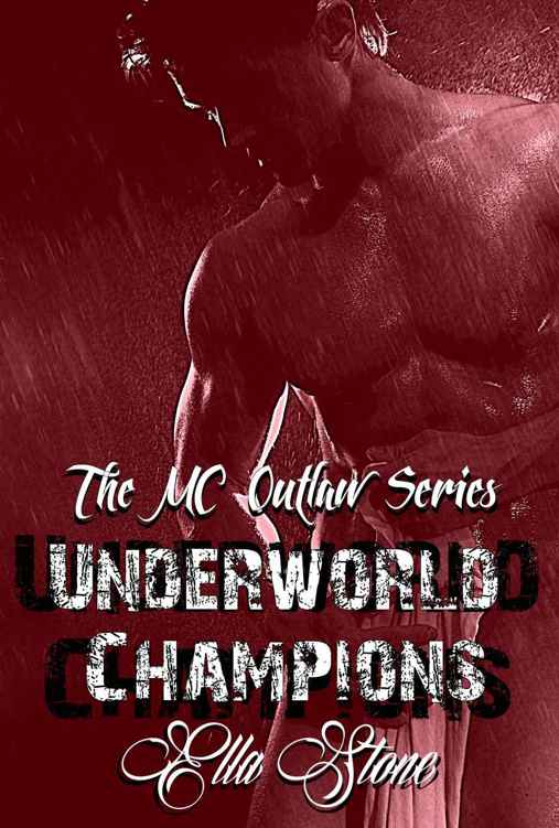 Underworld Champions (The MC Outlaw Series) by Stone, Ella