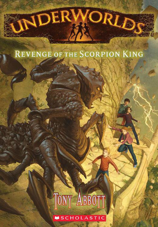 Underworlds #3: Revenge of the Scorpion King by Tony Abbott