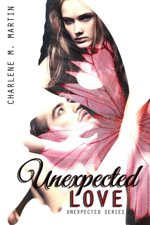 Unexpected Love (Unexpected Series) by Martin, Charlene