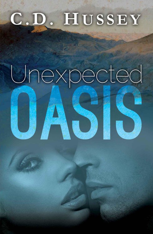 Unexpected Oasis by C.D. Hussey