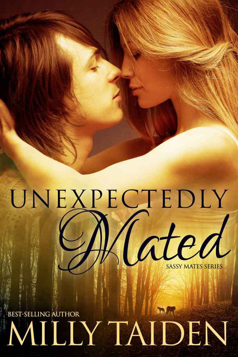 Unexpectedly Mated (BBW Paranormal Shape Shifter Romance): An Alpha male. A curvy but sassy BBW. A trip to Sin City neither will ever forget. (Sassy Mates) by Taiden, Milly