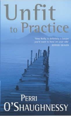 Unfit to Practice (2003) by Perri O'Shaughnessy