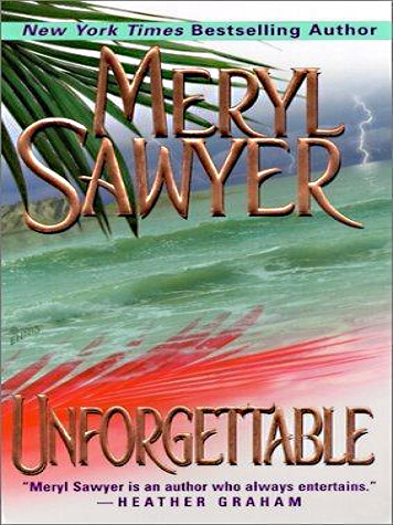 Unforgettable by Meryl Sawyer