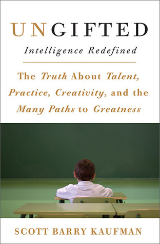 Ungifted: Intelligence Redefined (2013) by Scott Barry Kaufman