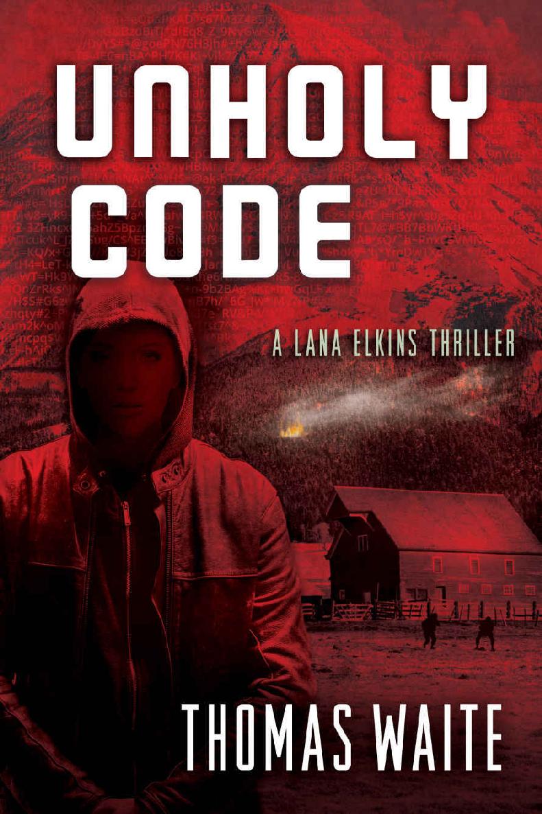 Unholy Code (A Lana Elkins Thriller) by Thomas Waite