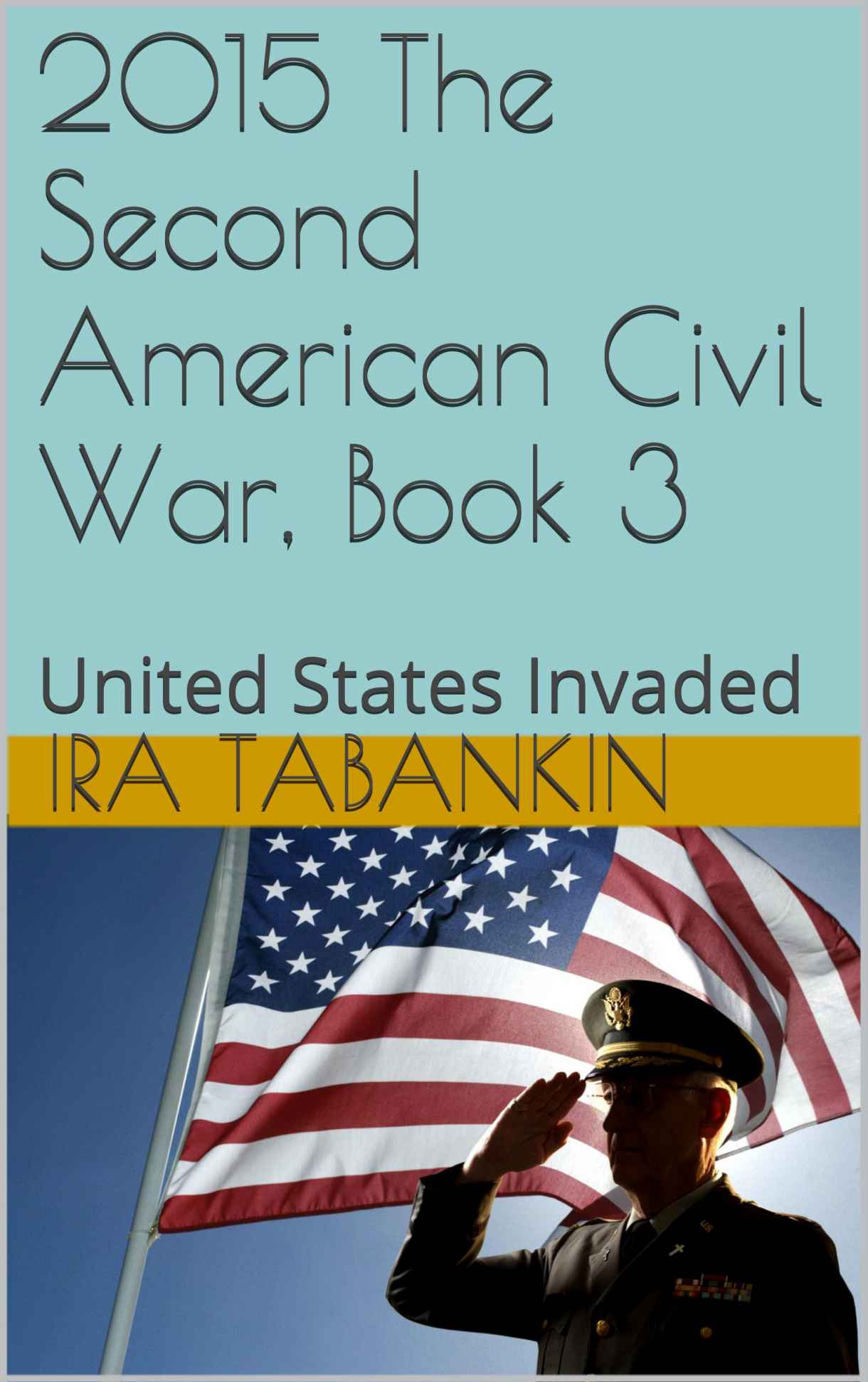 United States Invaded by Ira Tabankin