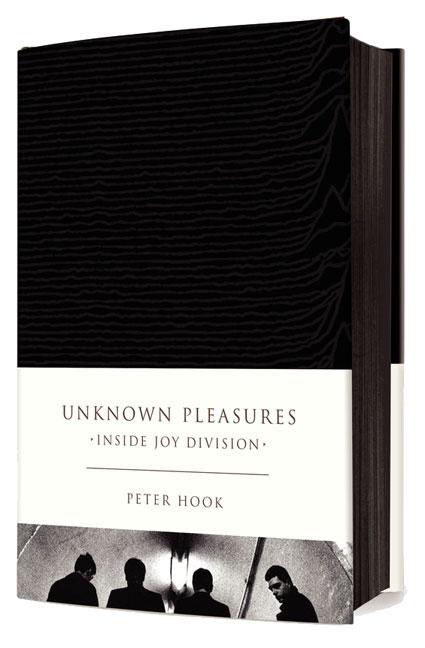 Unknown Pleasures: Inside Joy Division by Peter Hook