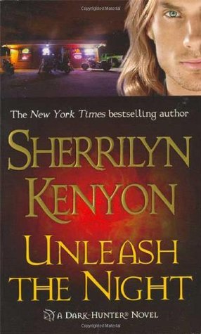 Unleash the Night (2005) by Sherrilyn Kenyon