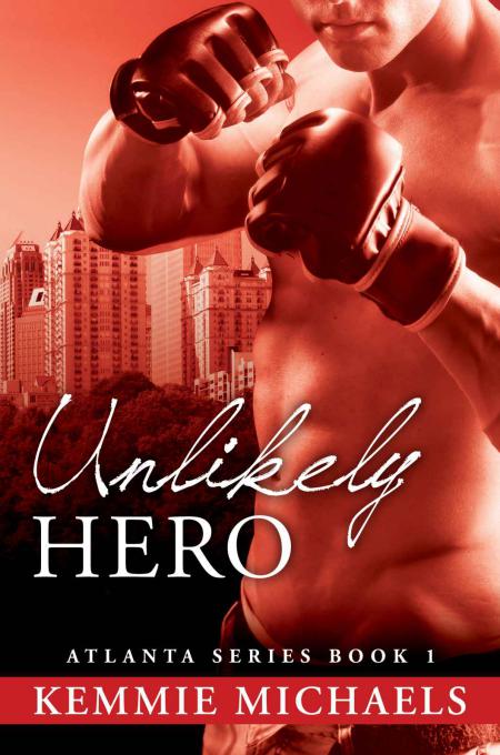 Unlikely Hero (Atlanta #1) by Kemmie Michaels