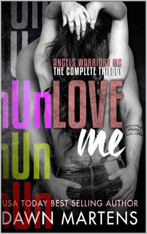 UnLove Me - The Angels Warriors MC Complete Trilogy Box Set by Martens, Dawn