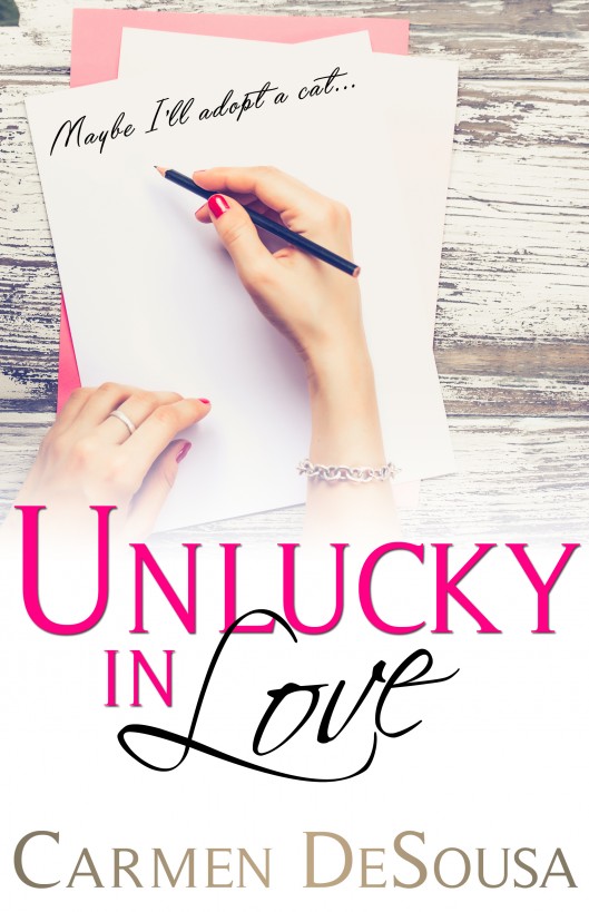 Unlucky In Love by Carmen DeSousa