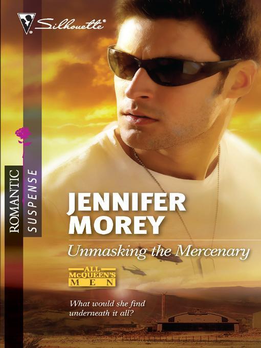 Unmasking the Mercenary by Jennifer Morey