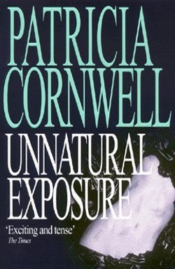Unnatural Exposure (2015) by Patricia Cornwell