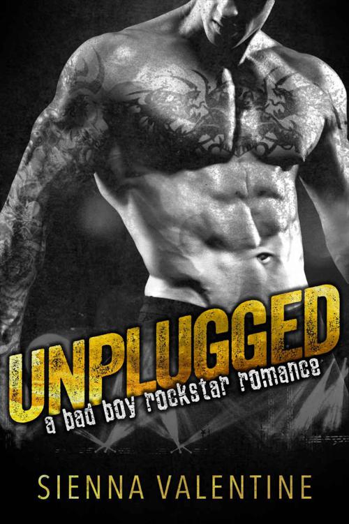 Unplugged: A Bad Boy Rockstar Romance by Valentine, Sienna