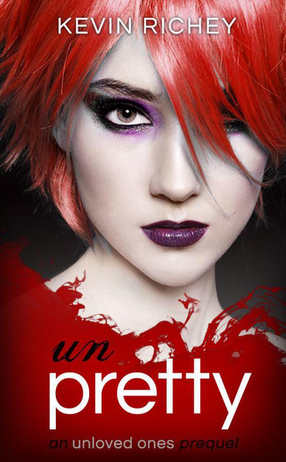 Unpretty: An Unloved Ones Prequel by Kevin Richey