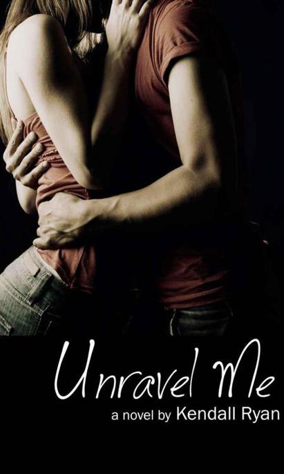 Unravel Me by Kendall Ryan