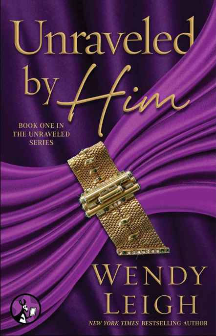 Unraveled by Him by Wendy Leigh