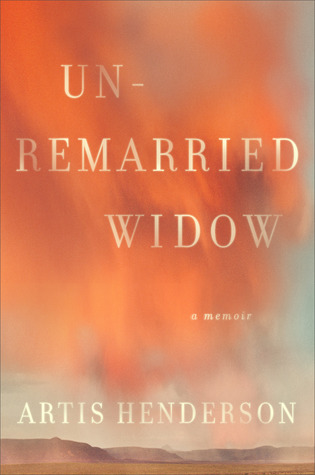 Unremarried Widow (2014) by Artis Henderson