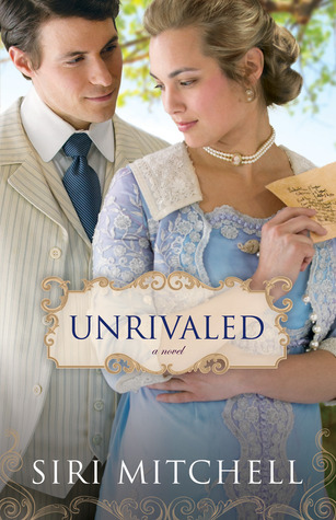 Unrivaled (2013) by Siri Mitchell