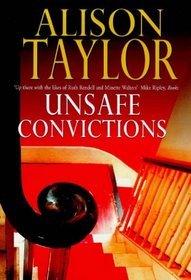 Unsafe Convictions (1999) by Alison G. Taylor