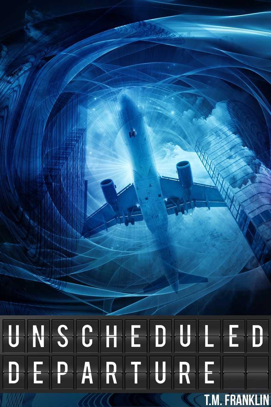 Unscheduled Departure by T.M. Franklin