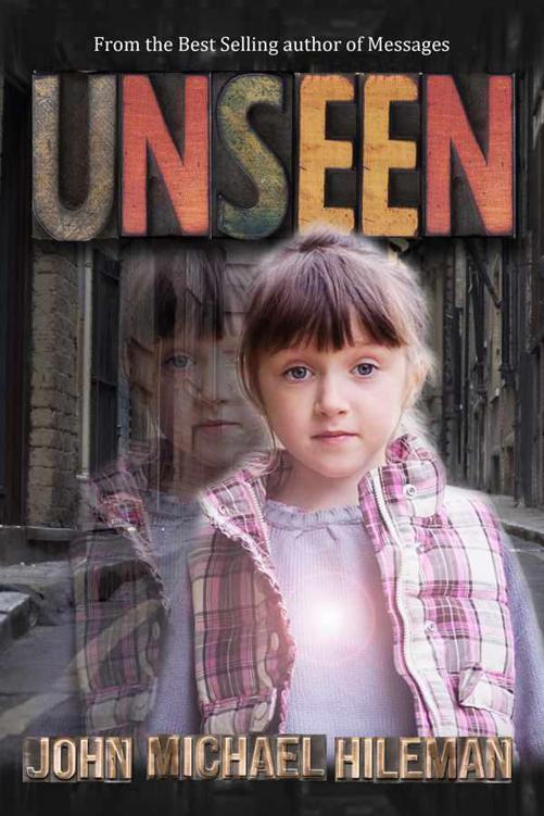 UNSEEN by John Michael Hileman