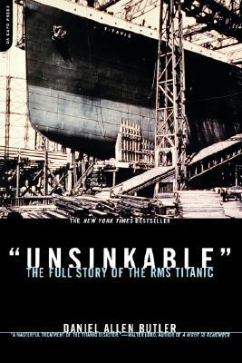 Unsinkable: The Full Story Of The RMS Titanic (2002) by Daniel Allen Butler