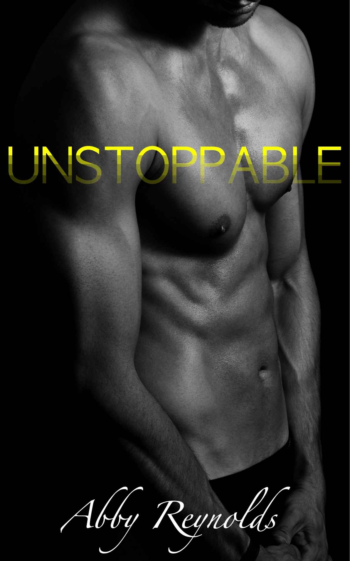 Unstoppable (Forehead Kisses #4) by Abby Reynolds