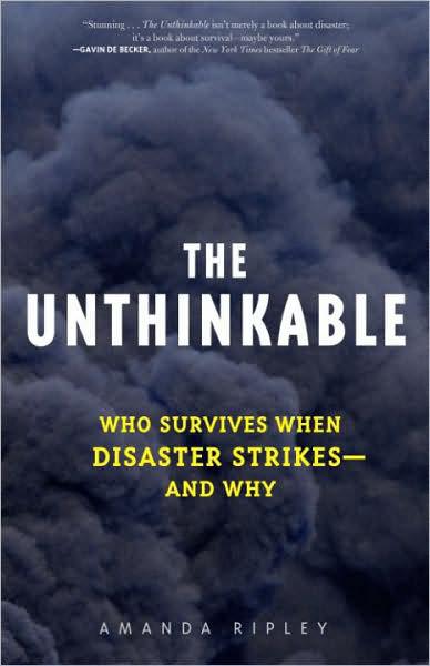 Unthinkable: Who Survives When Disaster Strikes - and Why by Amanda Ripley