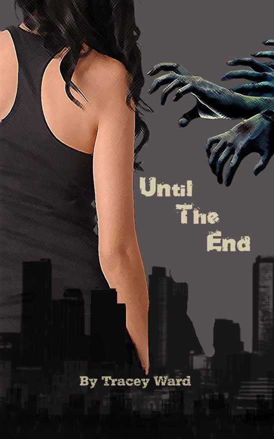 Until the End by Tracey  Ward