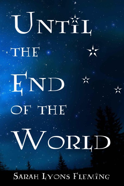 Until the End of the World (Book 1) by Fleming, Sarah Lyons