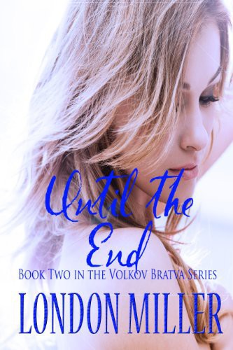 Until the End by London Miller