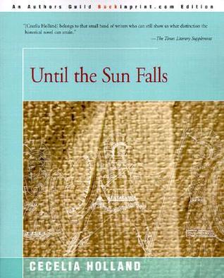 Until the Sun Falls (2000) by Cecelia Holland