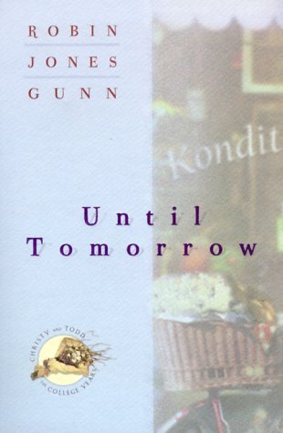 Until Tomorrow (2000) by Robin Jones Gunn