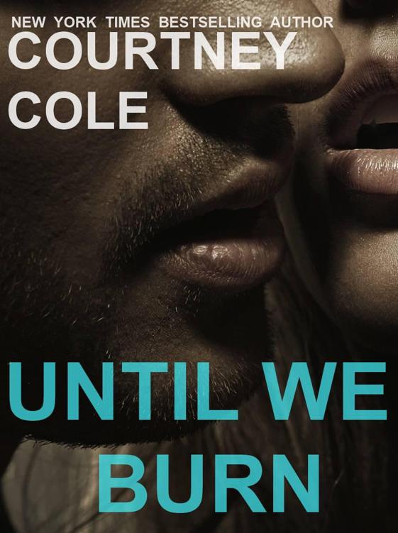 Until We Burn by Courtney Cole