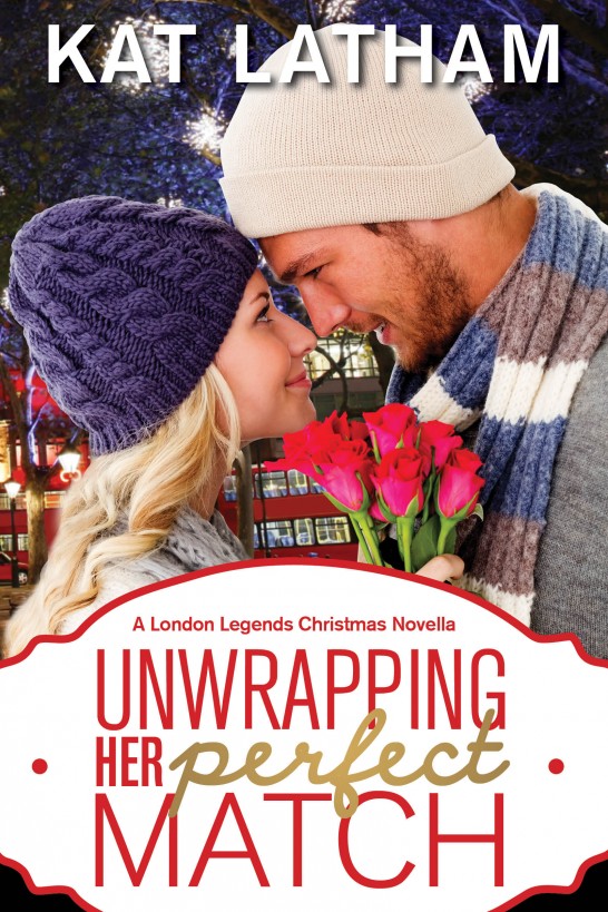 Unwrapping Her Perfect Match: A London Legends Christmas Novella by Kat Latham