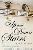 Up and Down Stairs: The History of the Country House Servant (2009) by Jeremy Musson