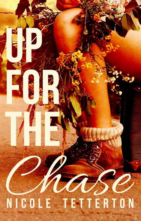 Up for the Chase by Tetterton, Nicole