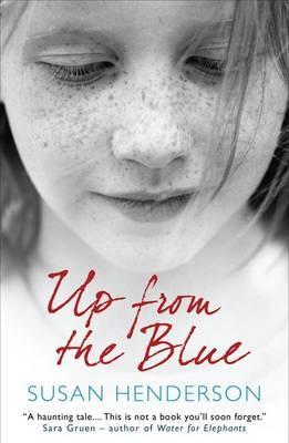 Up From The Blue. Susan Henderson (2011) by Susan  Henderson