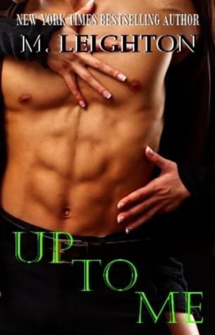 Up to Me (2013) by M. Leighton