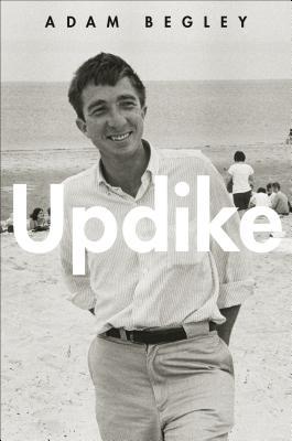 Updike (2014) by Adam Begley