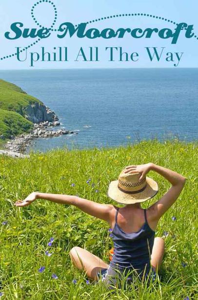 Uphill All the Way by Sue Moorcroft