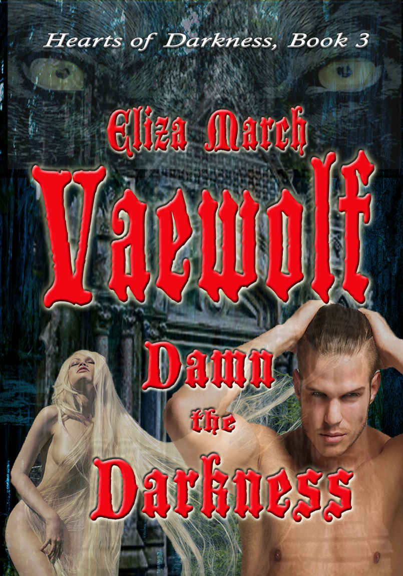 Vaewolf: Damn the Darkness: The Prophecy's Promise (Hearts of Darkness Book 3)