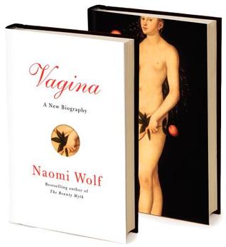 Vagina: A New Biography (2012) by Naomi Wolf