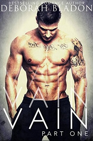 Vain - Part One (2014) by Deborah Bladon